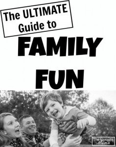 The Ultimate Guide to Family Fun