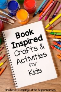 Book Inspired Crafts and Activities for Kids